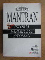 Anticariat: Robert Mantran - Istoria Imperiului Otoman