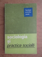 Sociologia si practica sociala