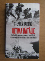 Anticariat: Stephen Harding - Ultima batalie
