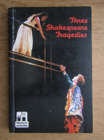Three Shakespeare tragedies