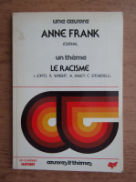 Une oeuvre Anne Frank journal. Un theme le racisme