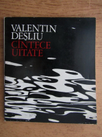 Valentin Desliu - Cantece uitate
