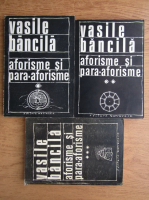 Vasile Bancila - Aforisme si para-aforisme (3 volume)