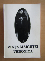 Viata Maicutei Veronica
