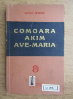 Victor Eftimiu - Comoara Akim Ave-Maria (1940)