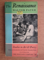Walter Pater - The Renaissance. Studies in art and poetry