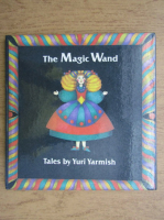Yuri Yarmish - The magic wand