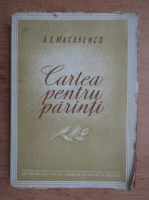A. S. Macarenco - Cartea pentru parinti