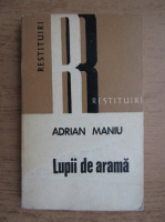 Anticariat: Adrian Maniu - Lupii de arama