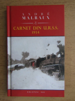 Anticariat: Andre Malraux - Carnet din U.R.S.S. 1934