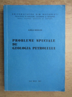 Aurelia Badaluta - Probleme speciale de geologia petrolului