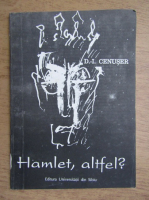 D. I. Cenuser - Hamlet, altfel