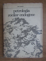 Dan Giusca - Petrologia rocilor endogene