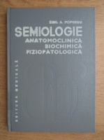 Emil Popescu - Semiologie anatomoclinica, biochimica, fiziopatologica