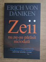 Erich von Daniken - Zeii nu ne-au parasit niciodata