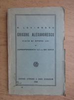 Anticariat: Eugen Lovinescu - Grigore Alexandrescu, viata si opera lui si corespondenta cu Ion Ghica (1928)