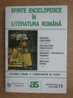 Anticariat: Florea Firan - Spirite enciclopedice in literatura romana (volumul 1)