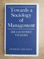 Geoffrey Vickers - Towards a sociology of management