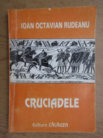 Ioan Octavian Rudeanu - Cruciadele