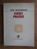 Ion Gheorghe - Elegii politice