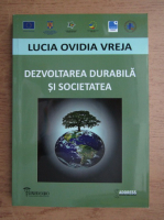 Lucia Ovidia Vreja - Dezvoltarea durabila si societatea