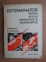 Marin Seclaman - Determinator pentru rocile magmatice si metamorfice