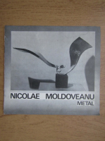 Nicolae Moldoveanu - Metal