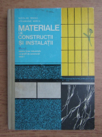 Nicolae N. Mihail - Materiale de constructii si instalatii