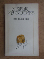 Paul George Stati - Nisipuri zburatoare