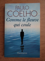 Paulo Coelho - Comme le fleuve qui coule