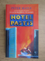 Anticariat: Peter Mayle - Hotel Pastis