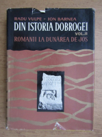 Anticariat: Radu Vulpe - Din istoria Dobrogei, volumul 2. Romanii la Dunarea de jos