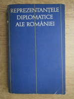 Reprezentantele diplomatice ale Romaniei (volumul 2)