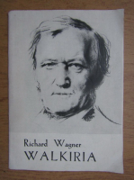 Anticariat: Richard Wagner - Walkiria