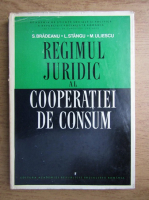 Salvator Bradeanu - Regimul juridic al cooperatiei de consum