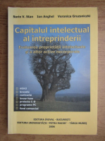 Sorin V. Stan - Capitalul intelectual al intreprinderii. Evaluarea proprietatii intelectuale si a altor active necorporale