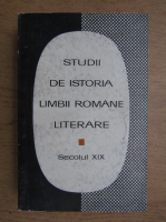 Studii de istoria limbii romane literare, secolul XIX (volumul 2)