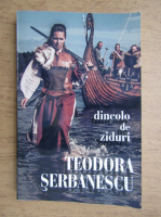 Teodora Serbanescu - Dincolo de ziduri