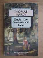Thomas Hardy - Under the greenwood tree or the mellstock quire