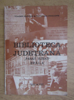 Toader Buculei - Biblioteca judeteana Panait Istrati, Braila, 1881-1981