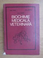 Anticariat: Virgil Tamas - Biochimie medicala veterinara