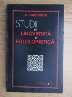 A. Lambrior - Studii de lingvistica si folclorica