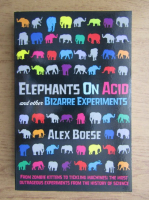 Alex Boese - Elephants on acid and other bizarre experiments
