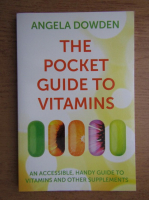 Angela Dowden - The pocket guide to vitamins