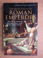 Anthony Blond - A brief history of The private lives of the Roman Emperors