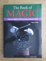Bruce Smith - The book of magic. Classic tricks of the great professionals