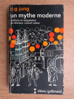 Carl Gustav Jung - Un mythe modene