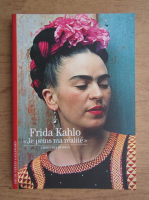 Christina Burrus - Frida Kahlo, je peins ma realite