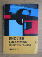 Constantin Paidos - English grammar, theory and practice (volumul 1)