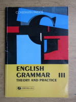 Constantin Paidos - English grammar, theory and practice (volumul 3)